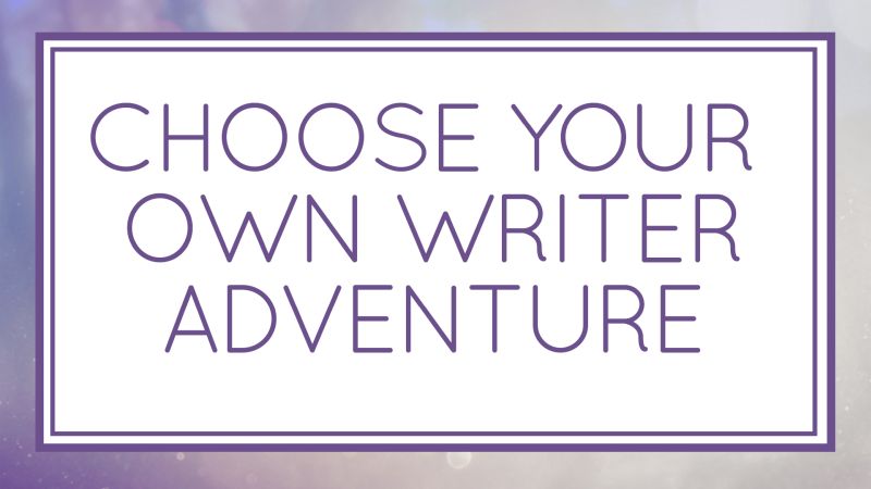 Choose Your Own (Writer) Adventure (Workshop)