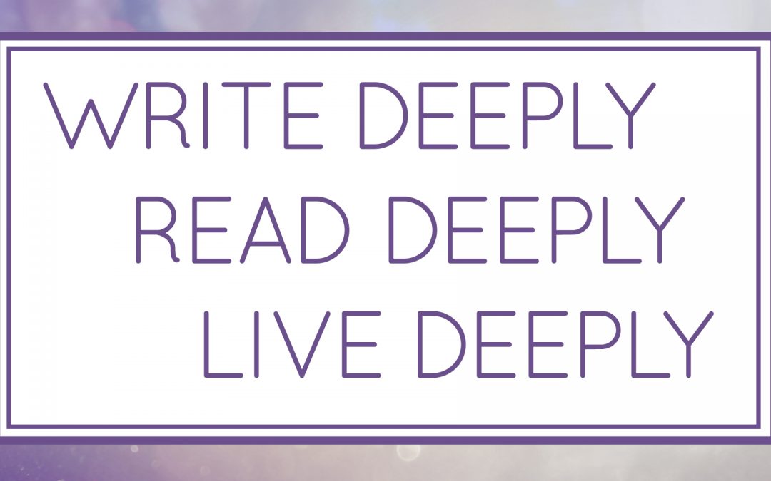 Write Deeply, Read Deeply, Live Deeply (Workshop)