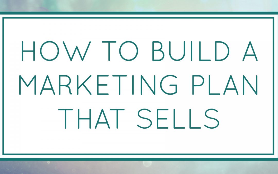 How to Build a Marketing Plan that Sells  (Workshop)